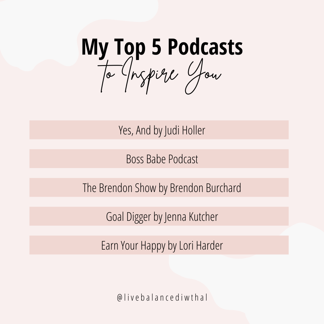 My Top 5 Favorite Podcasts To Inspire You - Live Balanced With Al